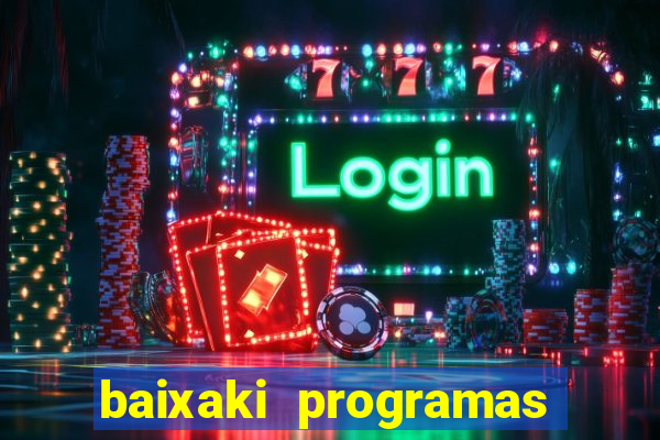 baixaki programas gratis para pc windows 7